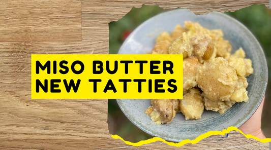 Miso butter new tatties