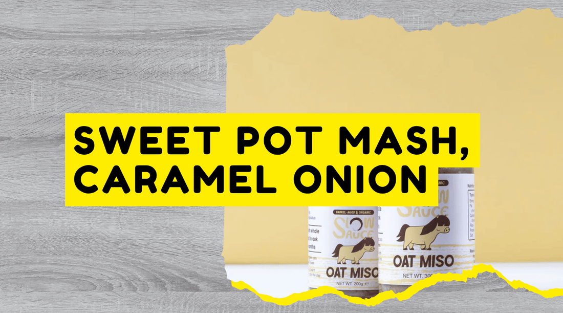 Sweet Pot Mash, Caramel Onion